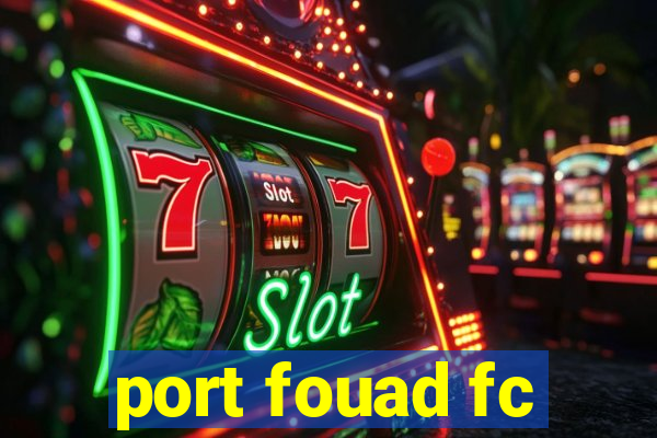 port fouad fc